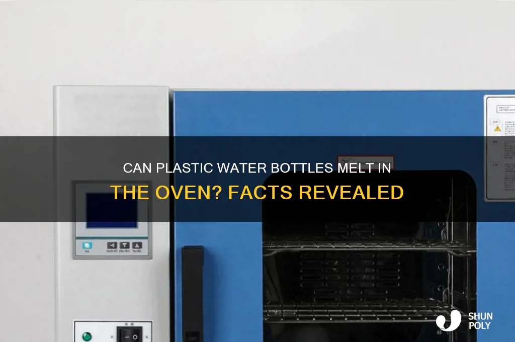 do plastic water bottles melt jn the oven