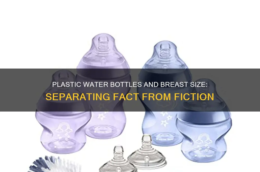 do plastic waterbottles make your boobs small