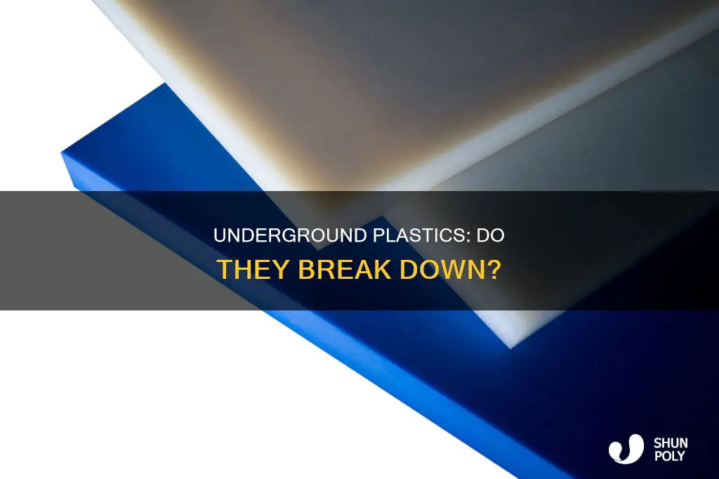 do plastics break down under ground