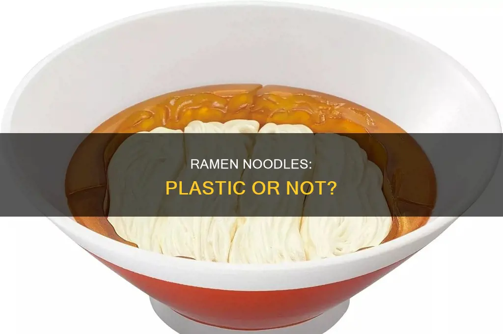 do ramen noodles contain plastic