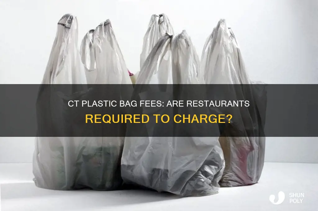 do restaurants in ct have to charge for plastic bags