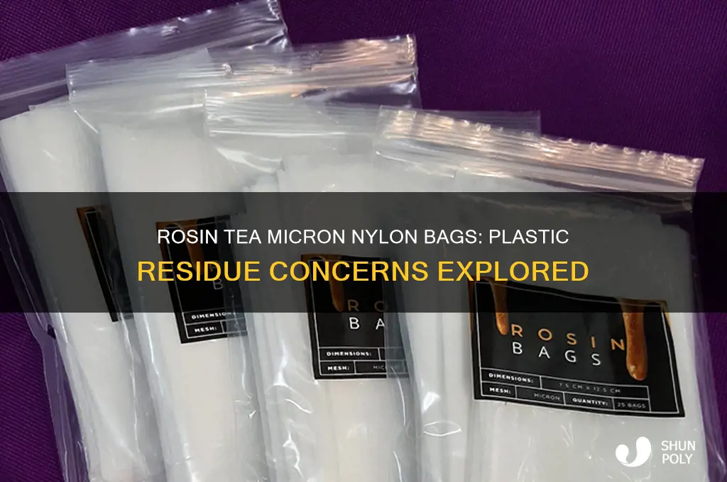 do rosin tea micron nylon bags leave plastic residue