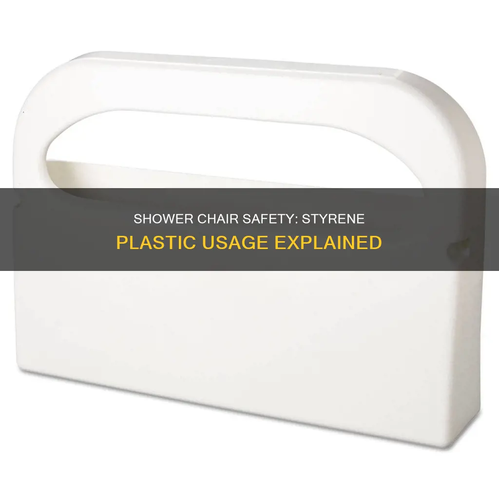 do shower chairs have styrene plastic