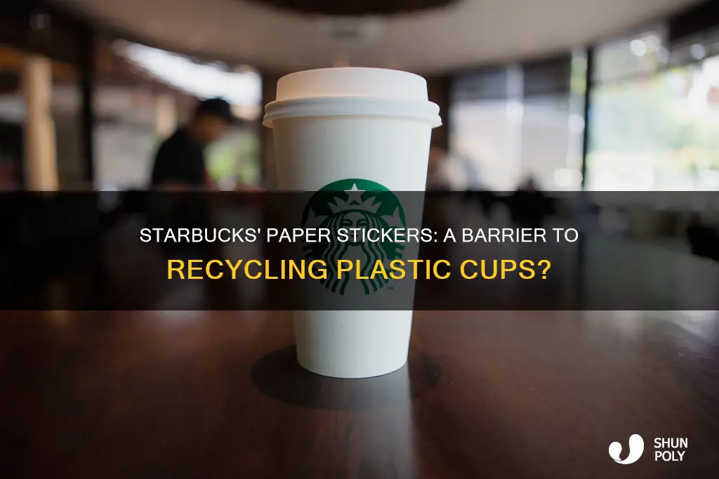 do starbucks paper stickers make plastic cups not recyclable