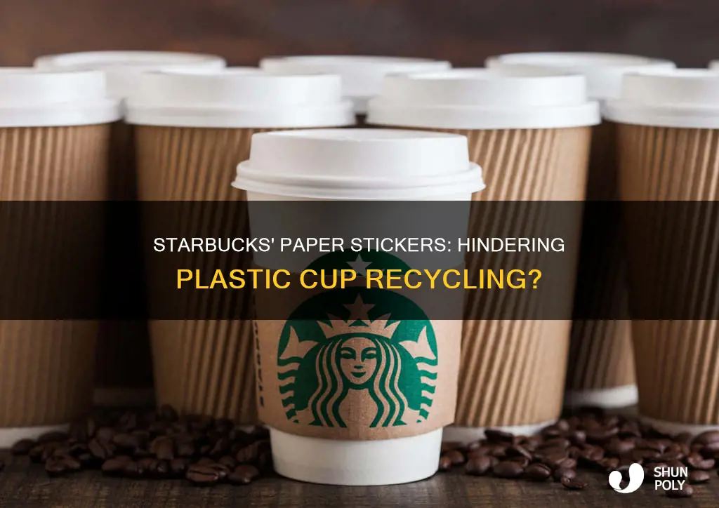 do starbucks paper stickers make plastic cups not recyclable