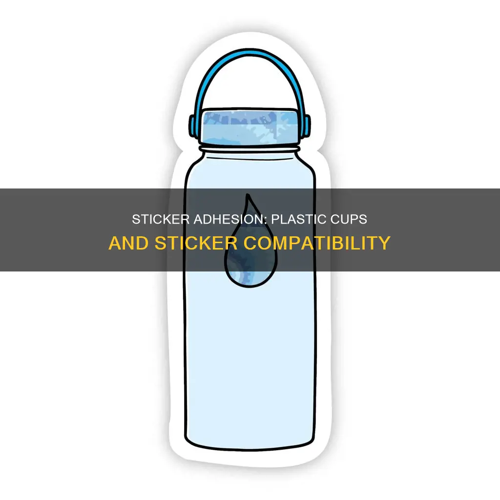 do stickers stick to plastice cups