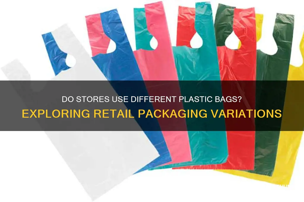 do stores have different plastic bags