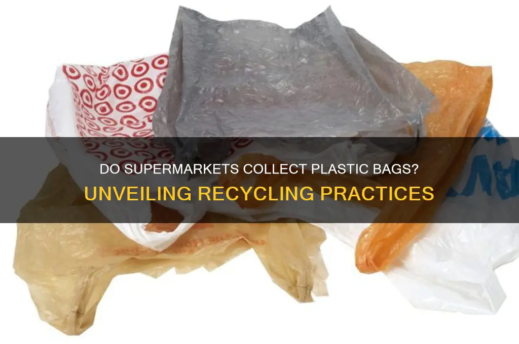 do supermarkets collect plastic bags