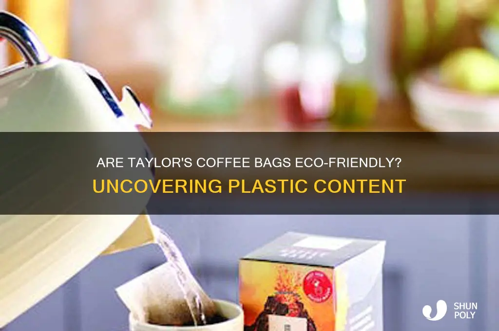do taylors coffee bags contain plastic
