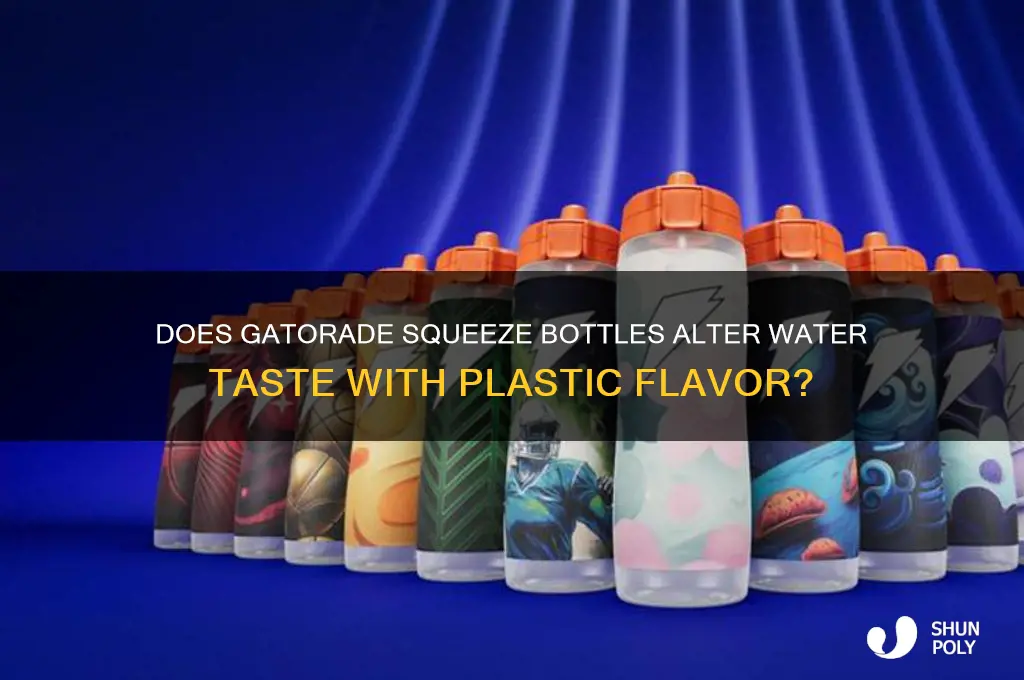 do the gatorade squeeze bottles make water taste like plastic