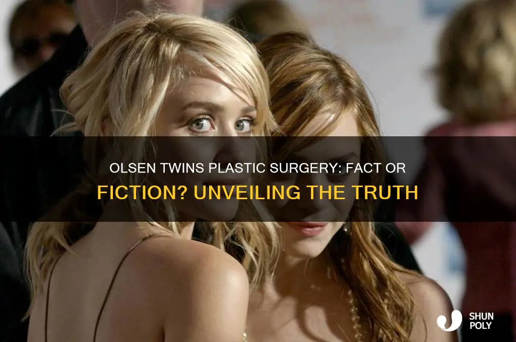 do the olsen twins have plastic surgery