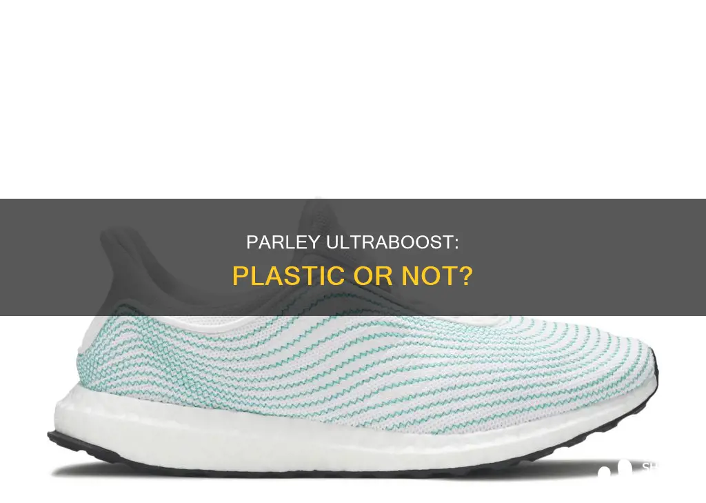 do the parley ultraboost really have plastic