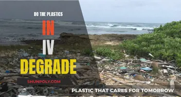 The Impact of Degradation: Plastics in IVs