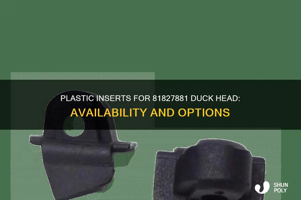 do they make plastic inserts for the 81827881 duck head