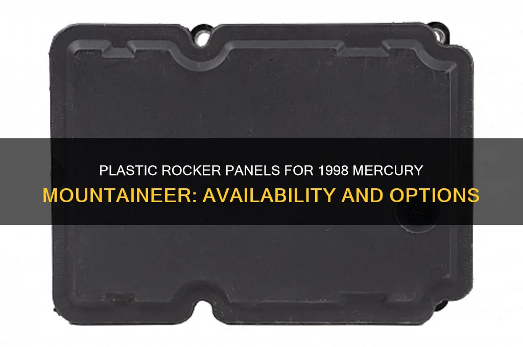 do they make plastic rocker panels for 1998 mercury mountaineer
