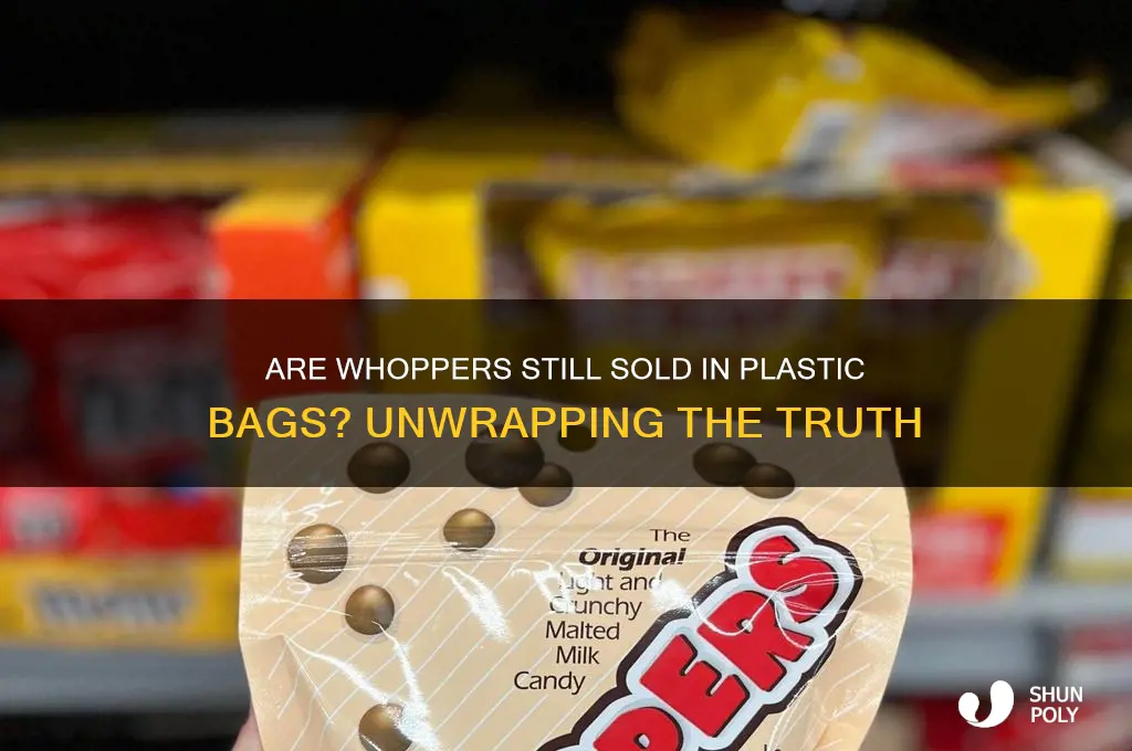 do they still sell whoppers in plastic bags