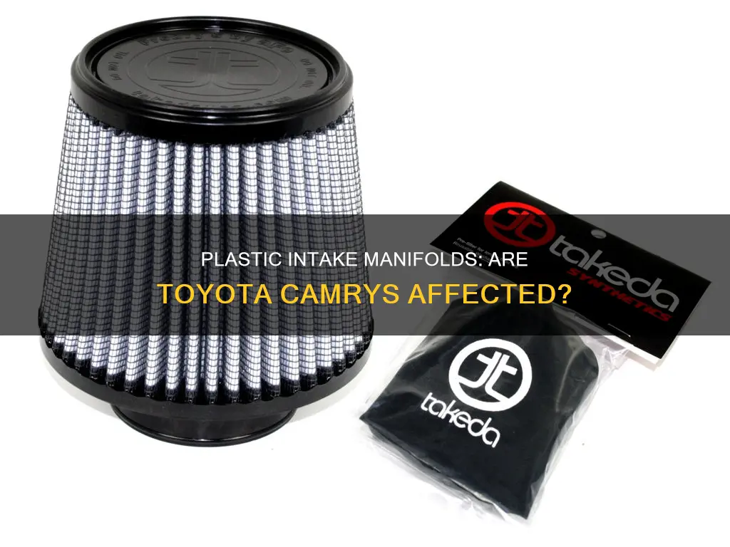 do toyota camrys have plastic intake manifolds