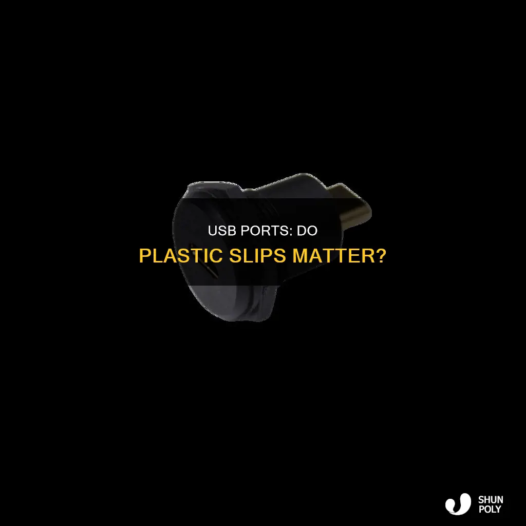do usb ports need the plastic slip