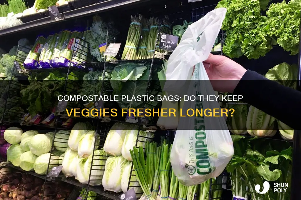 do veggies remain fresh in compostable plastic bags