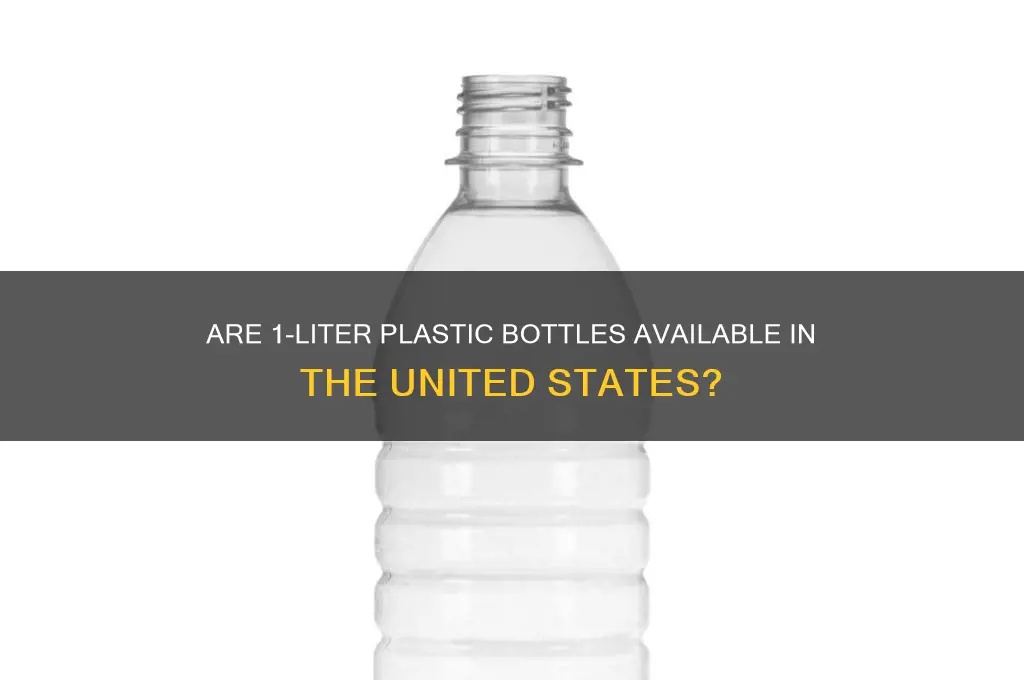 do we have 1 liter plastic bottles in the us