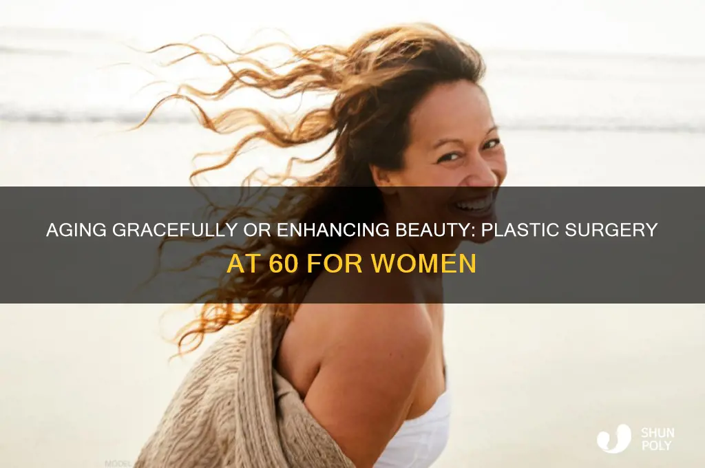 do women at 60 get plastic surgery