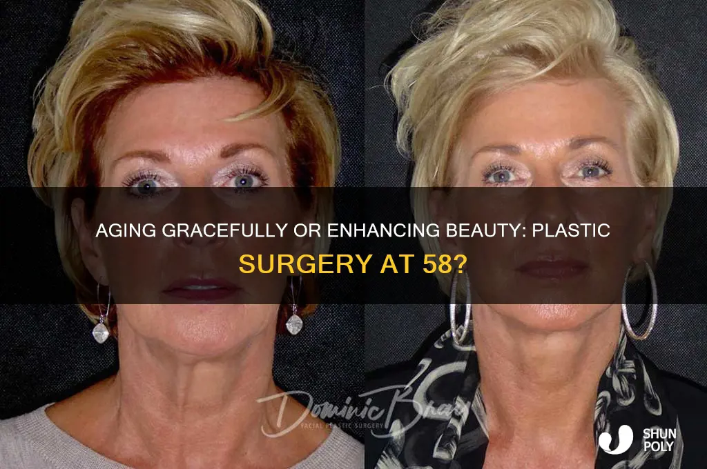 do women who are 58 get plastic surgury