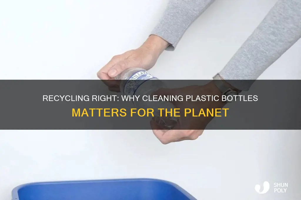 do you have to clean out plastic bottles before recycling