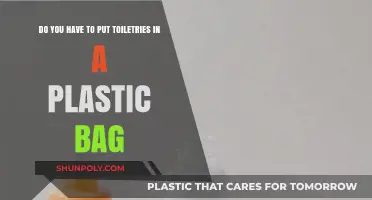 Toiletries and Plastic Bags: What's the Deal?