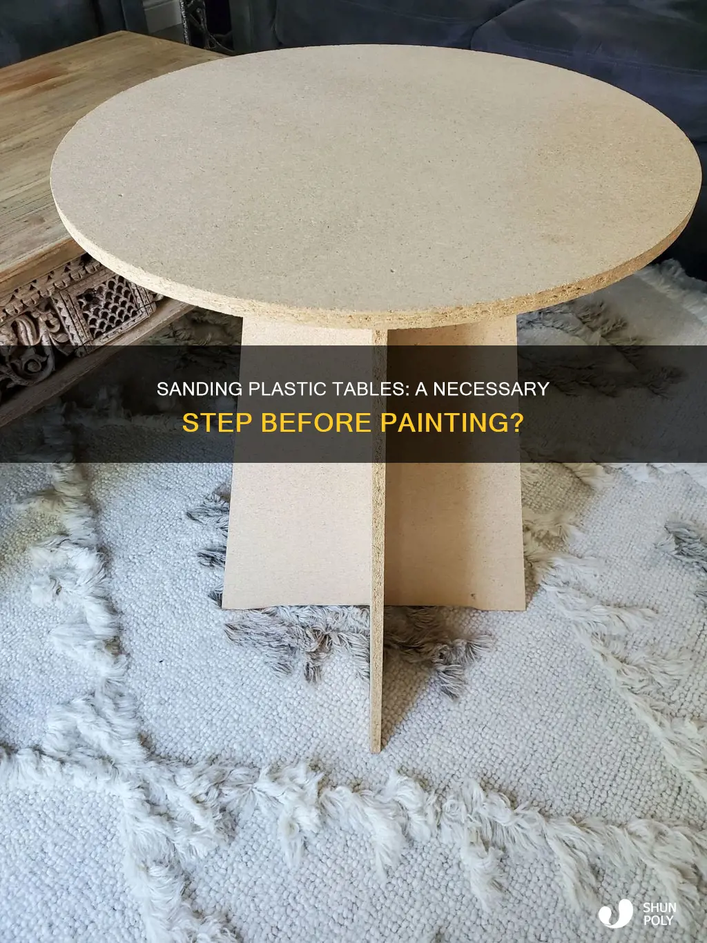 do you have to sand a plastic table before painting
