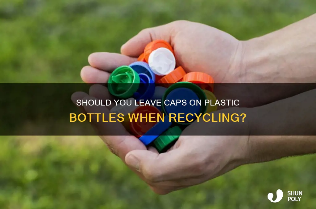 do you leave caps on plastic bottles when recycling