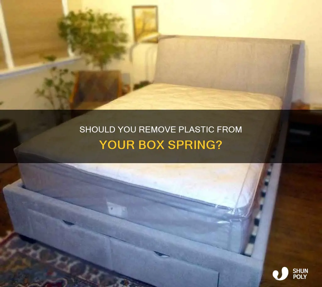 do you leave plastic on box spring