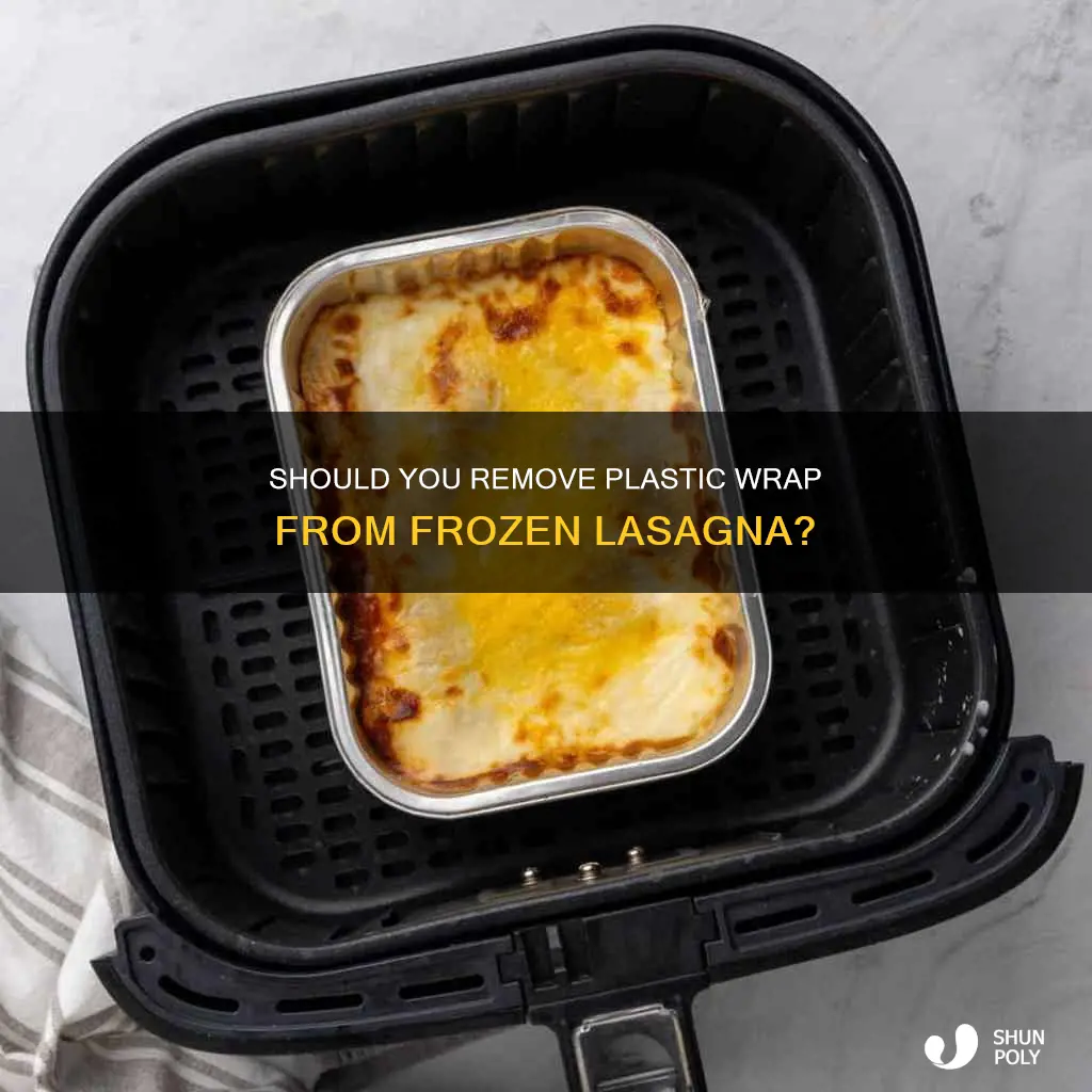 do you leave plastic on frozen lasagna