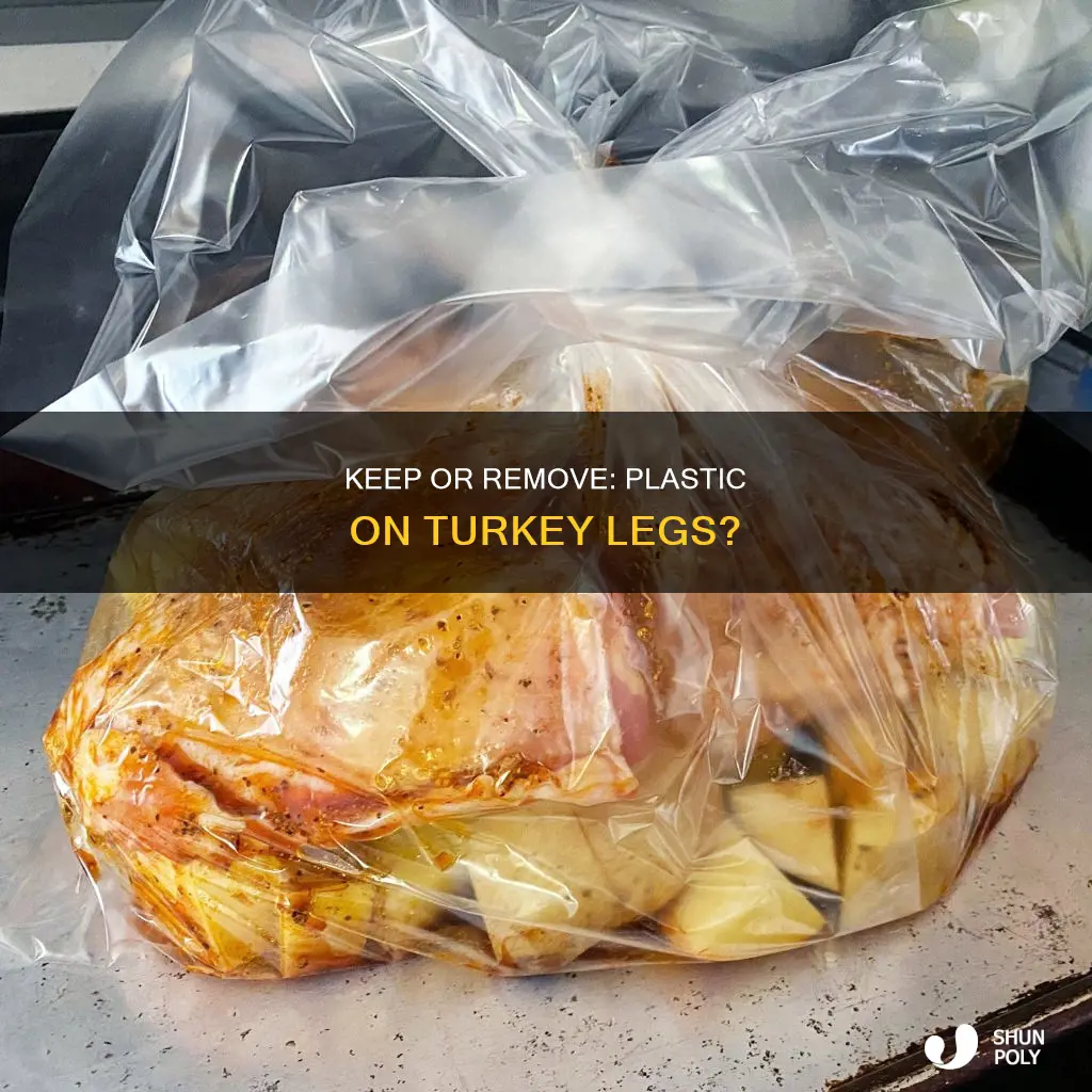 do you leave plastic on turkey legs