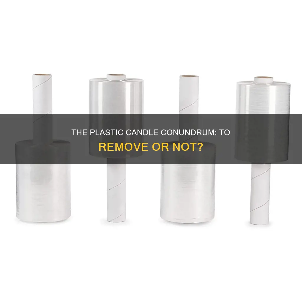 do you leave the plastic on candles