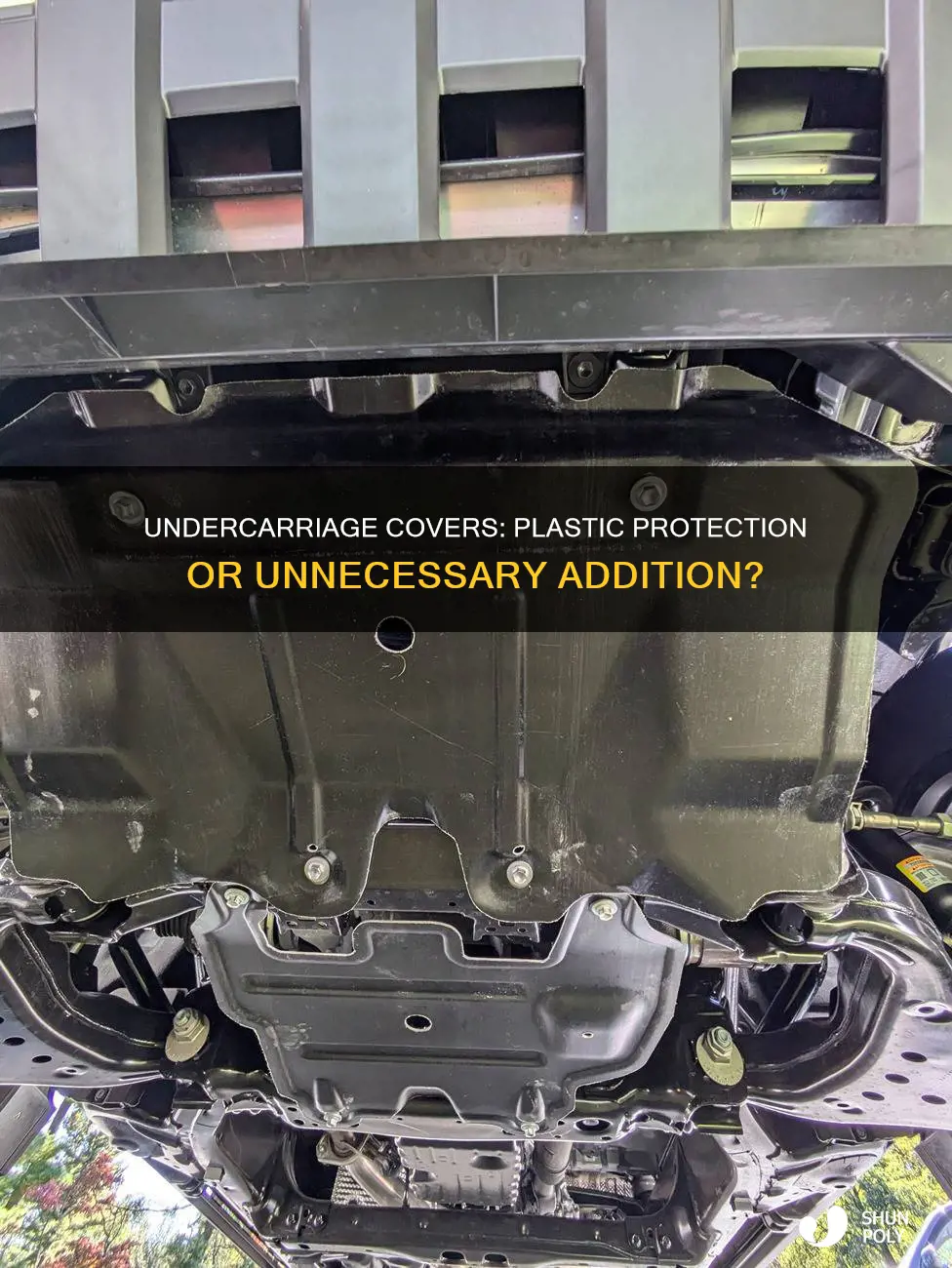 do you need a plastic undercarriage cover
