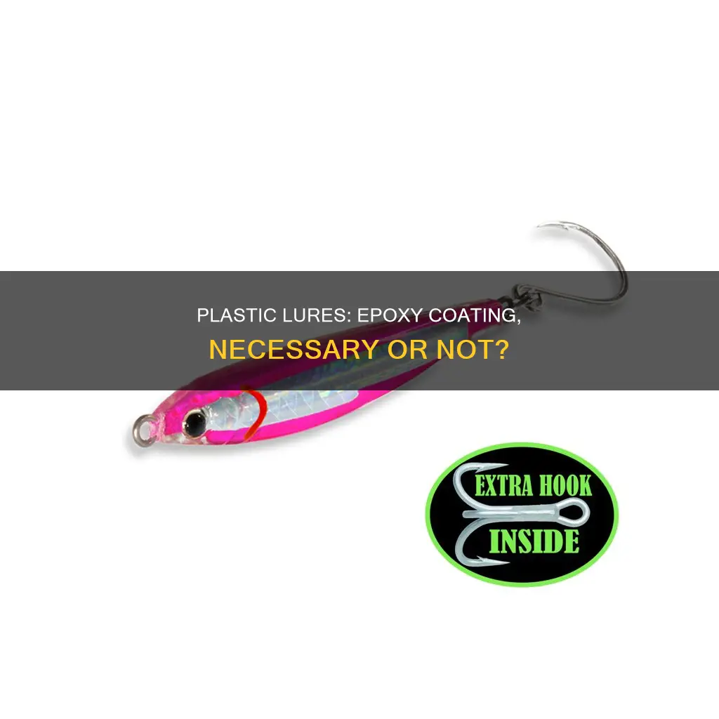 do you need epoxy on plastic lures