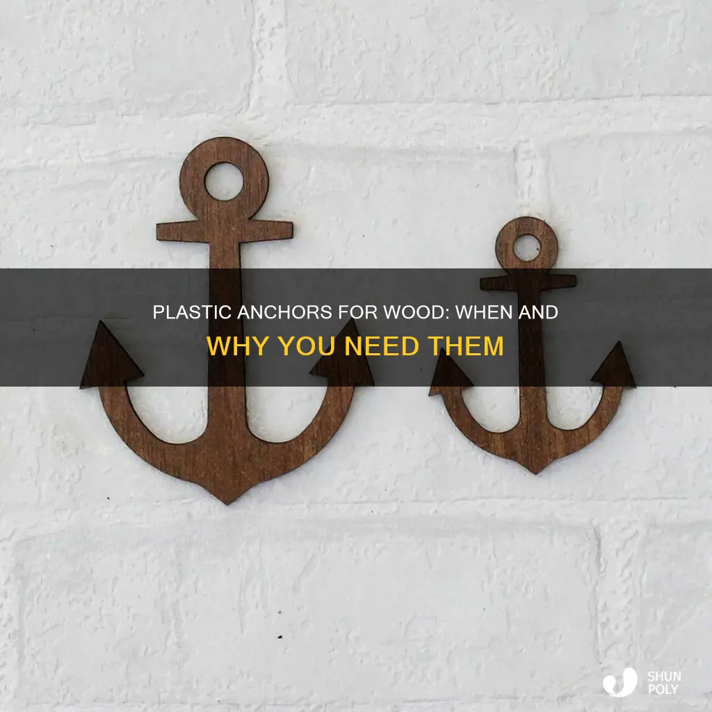 do you need plastic anchors for wood