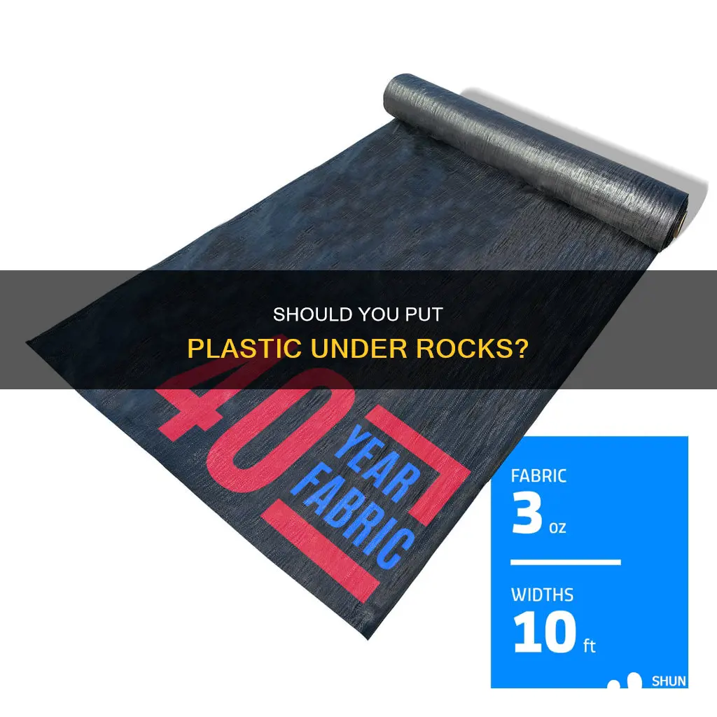do you need plastic under rocks