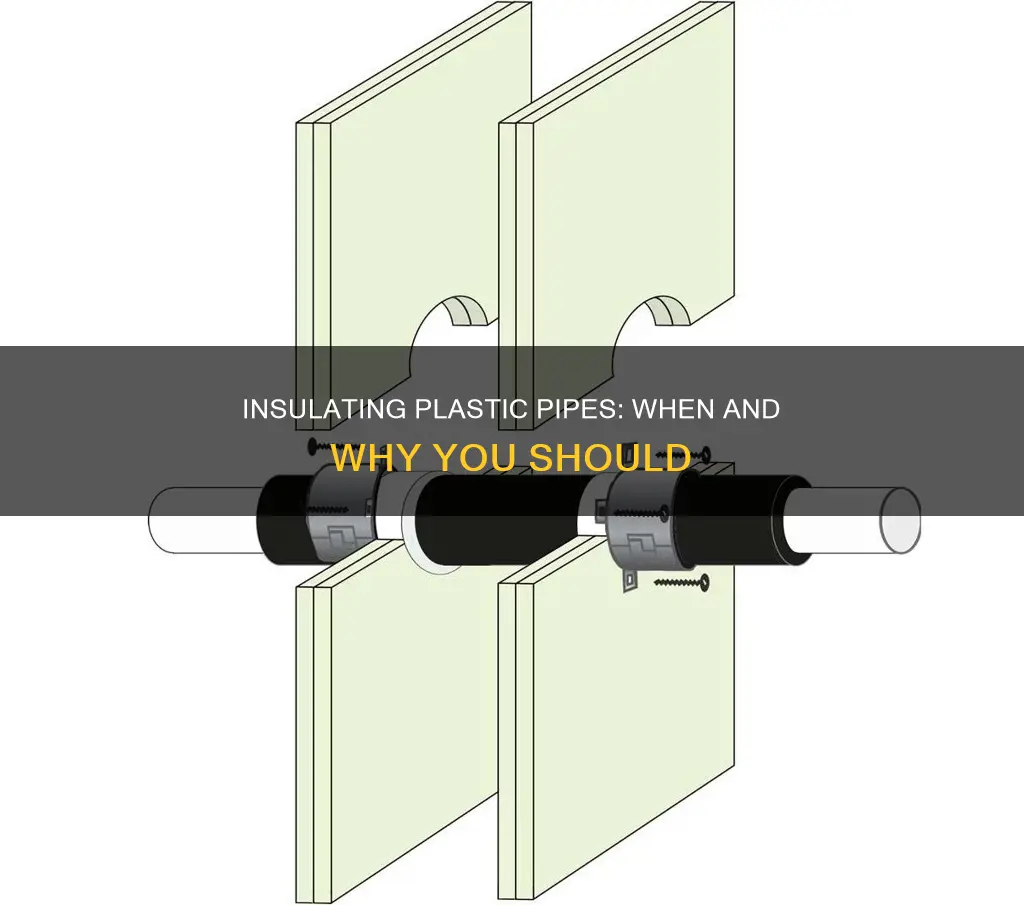 do you need to insulate plastic pipes