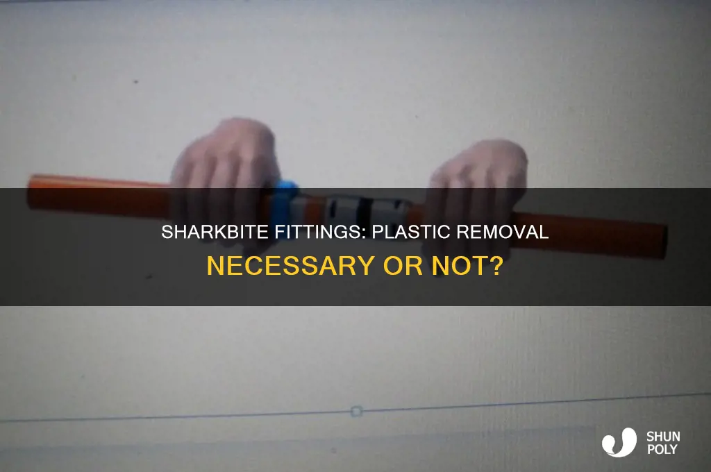 do you need to remove the plastic with sharkbite