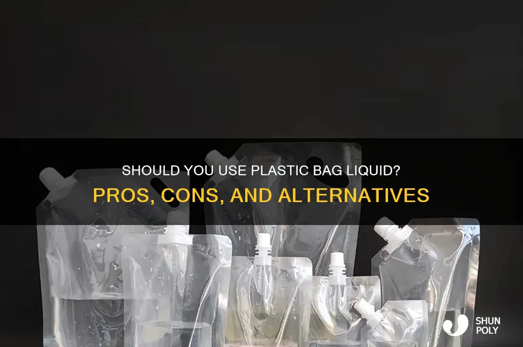 do you need to use a plastic bag liquid