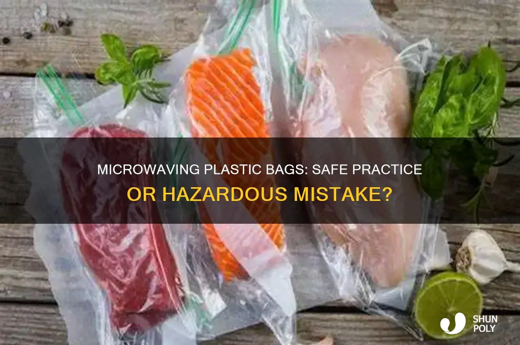 do you put a plastic bag in the microwave