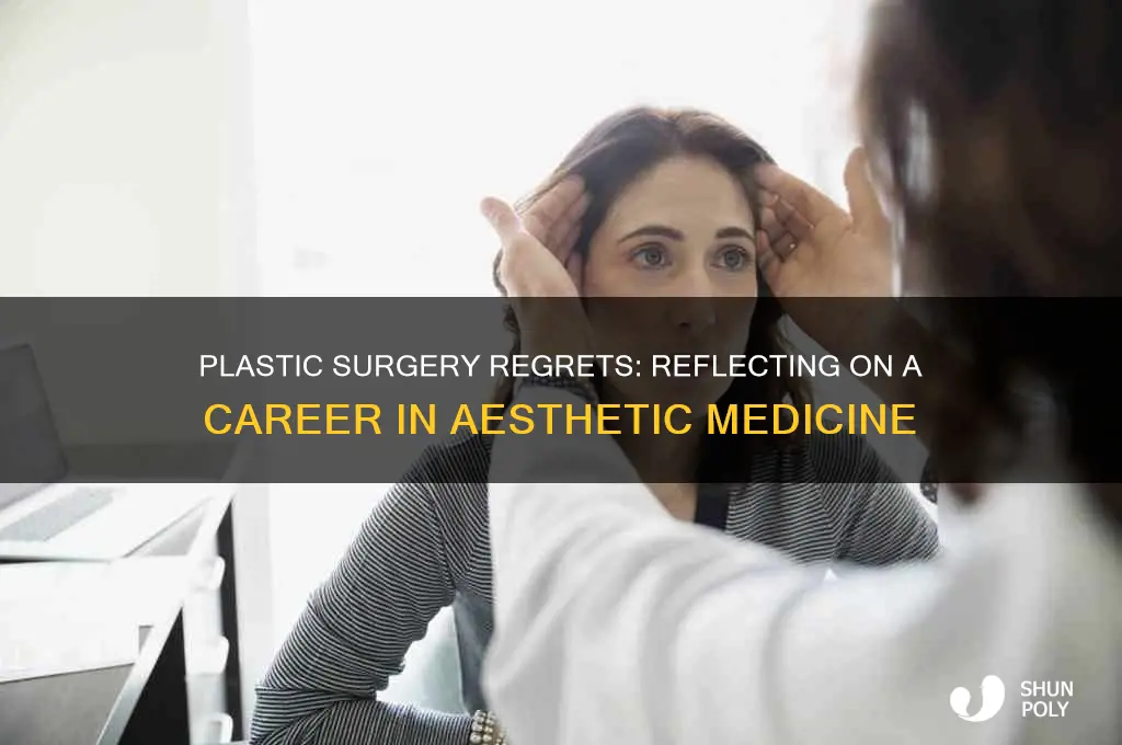 do you regret becoming a plastic surgeon