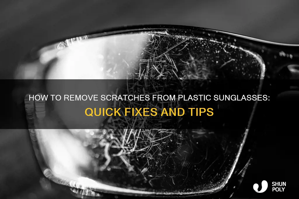 do you remove scratches from plastic sunglasses