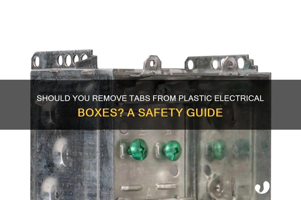 do you remove tabs from plastic electrical boxes