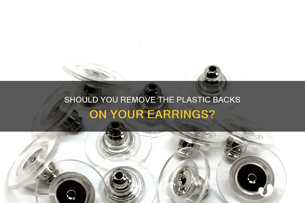 do you remove the plastic on the back of earrings