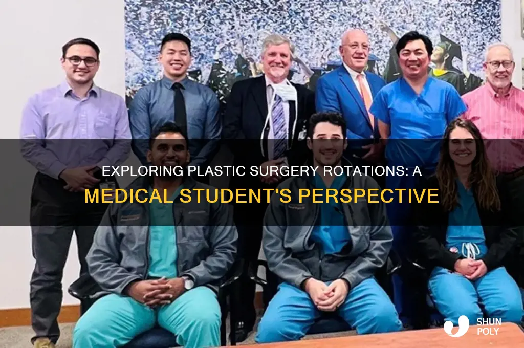 do you rotate throug plastic surgery in medical school