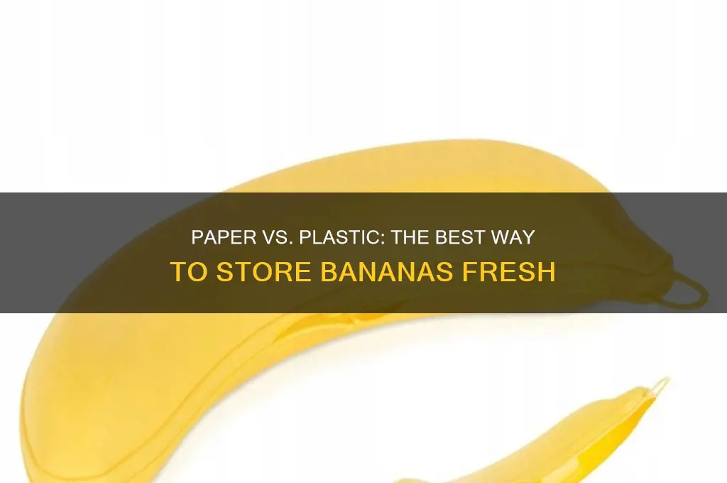 do you store bananas in paper or plastic bags