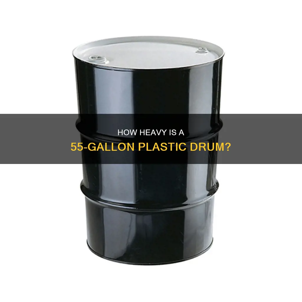 does a 55 gallon plastic drum weigh