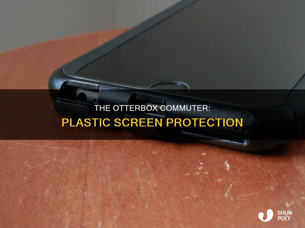 does a otterbox commuter have plastic screen